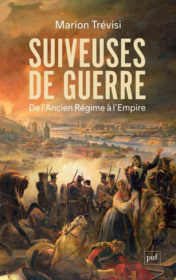 trevisi-marion-suiveuses-de-guerre-de-l-ancien-regime-a-l-empire_0