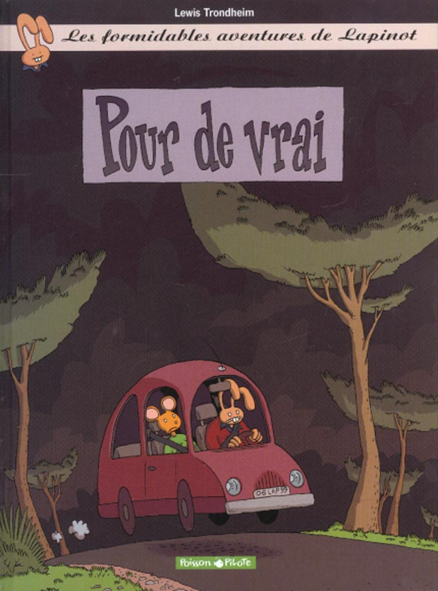 trondheim-lewis-les-formidables-aventures-de-lapinot-tome-6-pour-de-vrai_0