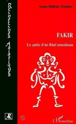 trottier-anne-helene-fakir-la-quete-d-un-baul-musulman_0