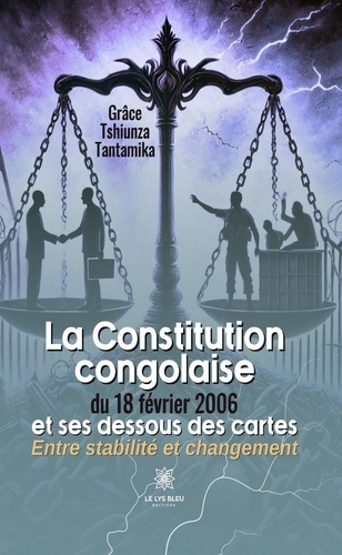 tshiunza-tantamika-grace-la-constitution-congolaise-du-18-fevrier-2006-et-ses-dessous-des-cartes-entre-stabilite-et-changeme_0
