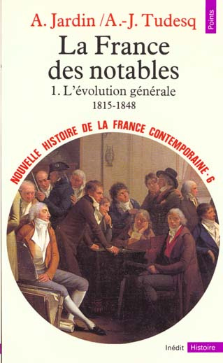 tudesq-andre-jean-3b-jardin-andre-nouvelle-histoire-de-la-france-contemporaine-tome-6-la-france-des-notables-1-l-evolution-general_0