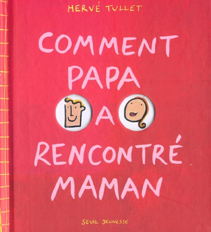 tullet-herve-comment-papa-a-rencontre-maman_0