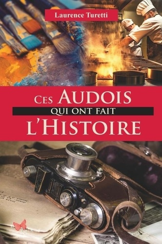 turetti-laurence-ces-audois-qui-ont-fait-l-histoire_0