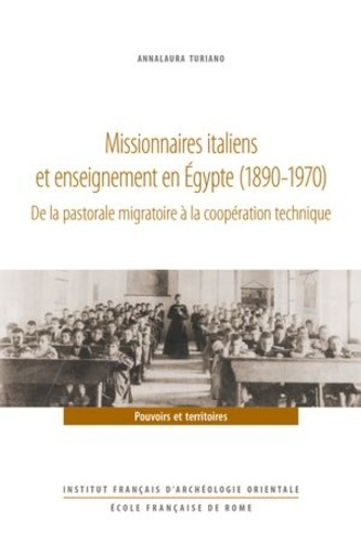 turiano-annalaura-missionnaires-italiens-et-enseignement-en-egypte-1890-1970-de-la-pastorale-migratoire-a-la-coope_0