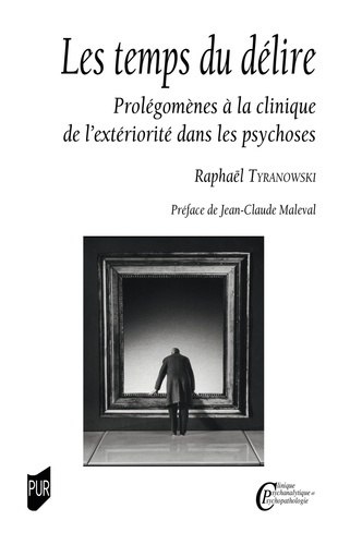 tyranowski-raphael-les-temps-du-delire-prolegomenes-a-la-clinique-de-l-exteriorite-dans-les-psychoses_0
