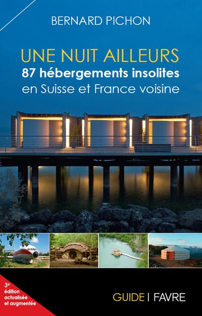 une-nuit-ailleurs-87-hebergements-insolites-en-suisse-et-france-voisine_0