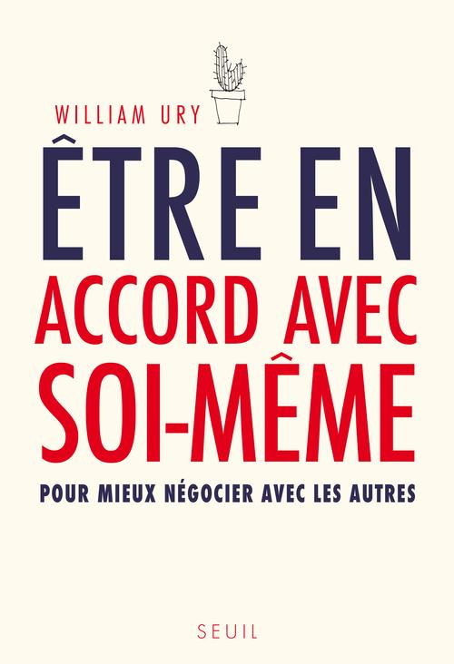 ury-william-3b-taffin-jouhaud-dominique-3b-ghazal-mi-etre-en-accord-avec-soi-meme-pour-mieux-negocier-avec-les-autres_0