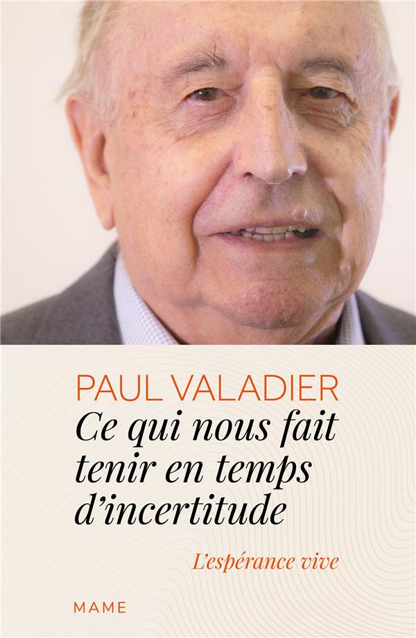 valadier-paul-ce-qui-nous-fait-tenir-en-temps-d-incertitude-l-esperance-vive_0
