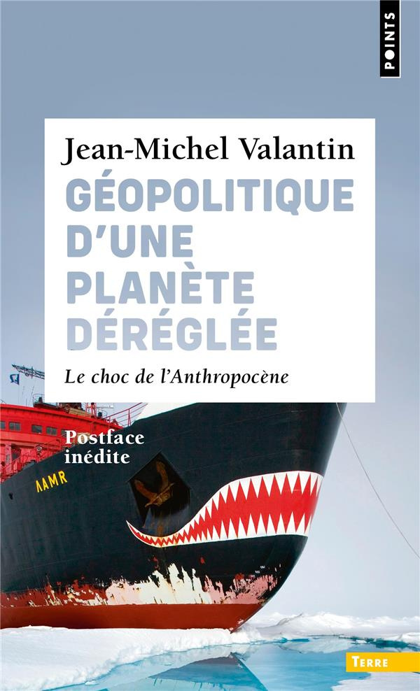 valantin-jean-michel-geopolitique-d-une-planete-dereglee-le-choc-de-l-anthropocene_0
