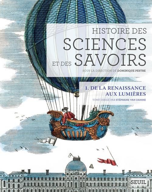 van-damme-stephane-3b-pestre-dominique-3b-muller-agn-histoire-des-sciences-et-des-savoirs-tome-1-de-la-renaissance-aux-lumieres_0