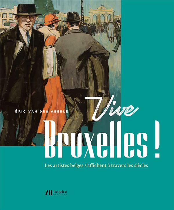 van-den-abeele-eric-vive-bruxelles-les-artistes-belges-s-affichent-a-travers-les-siecles_0