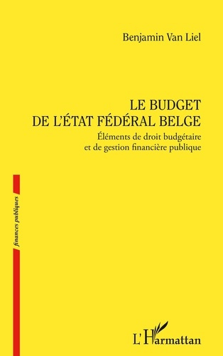 van-liel-benjamin-le-budget-de-l-etat-federal-belge-elements-de-droit-budgetaire-et-de-gestion-financiere-publique_0