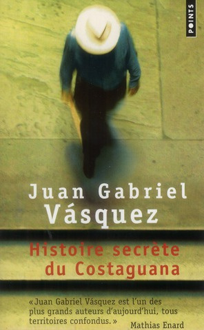 vasquez-juan-gabriel-3b-gugnon-isabelle-histoire-secrete-du-costaguana_0