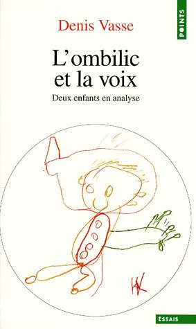 vasse-denis-l-ombilic-et-la-voix-deux-enfants-en-analyse_0