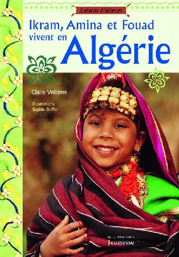 veillieres-claire-3b-duffet-sophie-ikram-amina-et-fouad-vivent-en-algerie_0