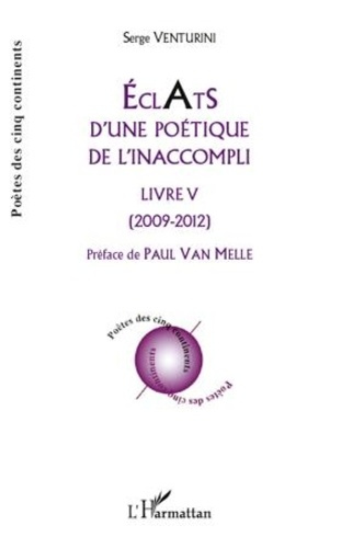 venturini-serge-eclats-d-une-poetique-de-l-inaccompli-livre-v-2009-2012_0