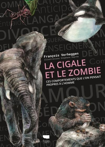 verheggen-francois-3b-depree-stephane-la-cigale-et-le-zombie-ces-comportements-que-l-on-pensait-propres-a-l-homme_0
