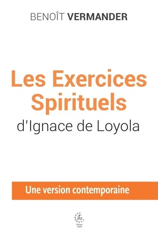 vermander-benoit-les-exercices-spirituels-d-ignace-de-loyola-une-version-contemporaine-2025_0