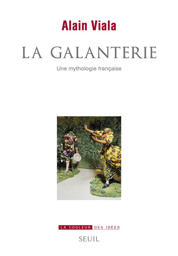 viala-alain-la-galanterie-une-mythologie-francaise_0
