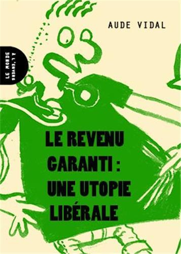 vidal-aude-le-revenu-garanti-une-utopie-liberale_0