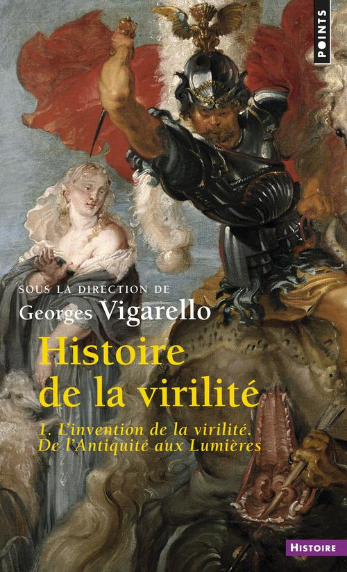 vigarello-georges-histoire-de-la-virilite-tome-1-l-invention-de-la-virilite-de-l-antiquite-aux-lumieres_0
