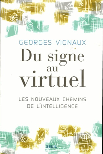 vignaux-georges-du-signe-au-virtuel-les-nouveaux-chemins-de-l-intelligence_0