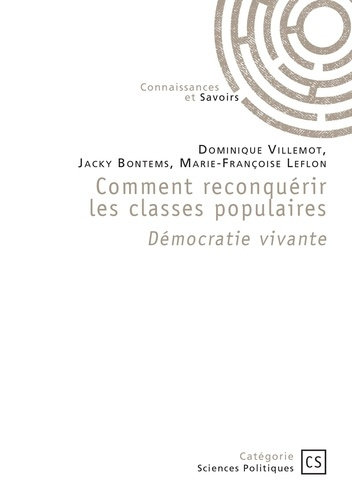 villemot-dominique-bontems-jacky-leflon-marie-comment-reconquerir-les-classes-populaire-democratie-vivante_0