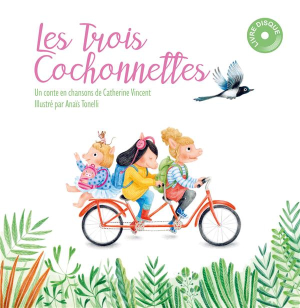 vincent-catherine-3b-tonelli-anais-les-trois-cochonnettes-avec-1-cd-audio_0