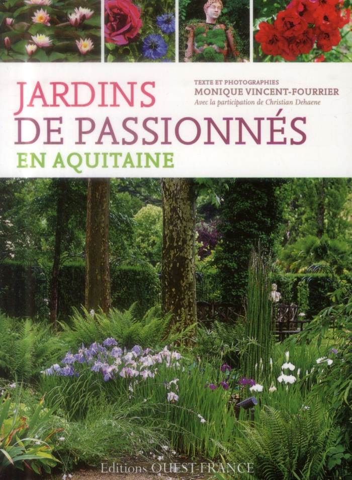 vincent-fourrier-monique-3b-dehaene-christian-jardins-de-passionnes-en-aquitaine-des-lieux-pour-se-balader-s-emerveiller-apprendre-discuter-c_0