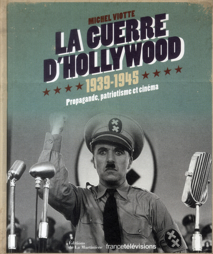 viotte-michel-la-guerre-d-hollywood-1939-1945-propagande-patriotisme-et-cinema_0