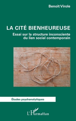 virole-benoit-la-cite-bienheureuse-essai-sur-la-structure-inconsciente-du-lien-social-contemporain_0