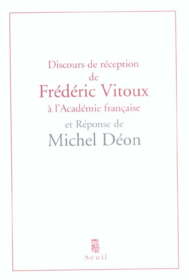 vitoux-frederic-3b-deon-michel-discours-de-reception-de-frederic-vitoux-a-l-academie-francaise-et-reponse-de-michel-deon-suivis-de_0