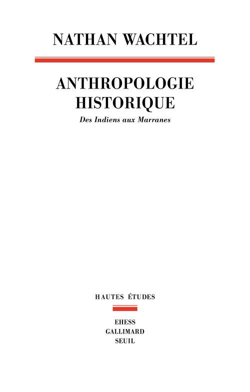 wachtel-nathan-des-archives-aux-terrains-essais-d-anthropologie-historique_0