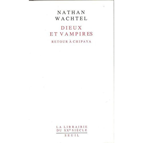 wachtel-nathan-dieux-et-vampires-retour-a-chipaya_0