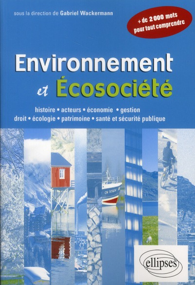 wackermann-gabriel-environnement-et-ecosociete-de-2-000-mots-pour-tout-comprendre_0