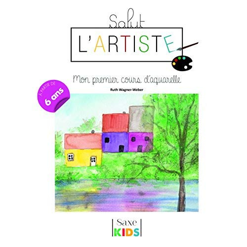 wagner-weber-ruth-3b-richaud-villain-marion-salut-l-artiste-mon-premier-cours-d-aquarelle_0