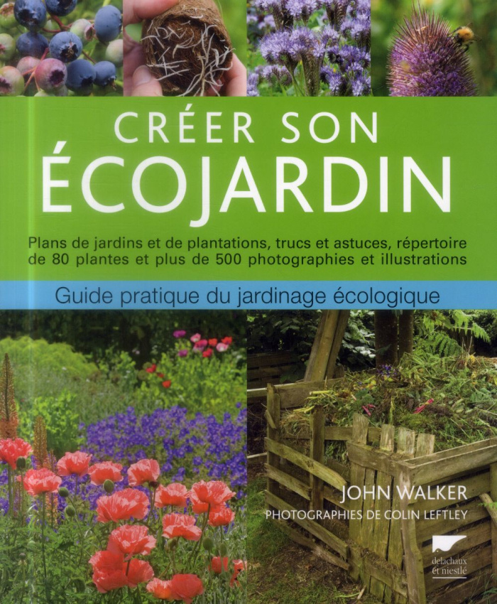 walker-john-3b-leftley-colin-3b-saint-girons-anne-creer-son-ecojardin-guide-pratique-du-jardinage-ecologique-plans-de-jardins-et-de-plantations-tru_0