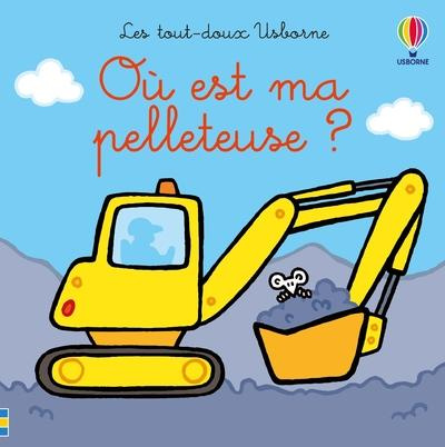 watt-wells-ou-est-ma-pelleteuse-les-tout-doux-usborne-des-6-mois_0