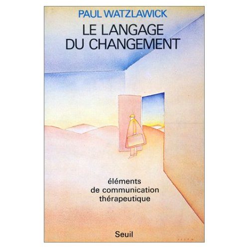 watzlawick-paul-le-langage-du-changement-elements-de-communication-therapeutique_0