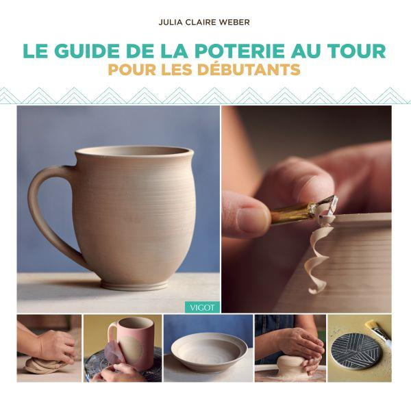 weber-julia-claire-3b-chabard-laurence-le-guide-de-la-poterie-au-tour-pour-les-debutants_0