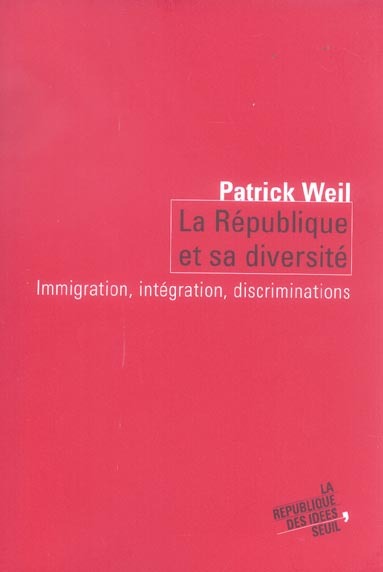 weill-patrick-la-republique-et-sa-diversite-immigration-integration-discrimination_0