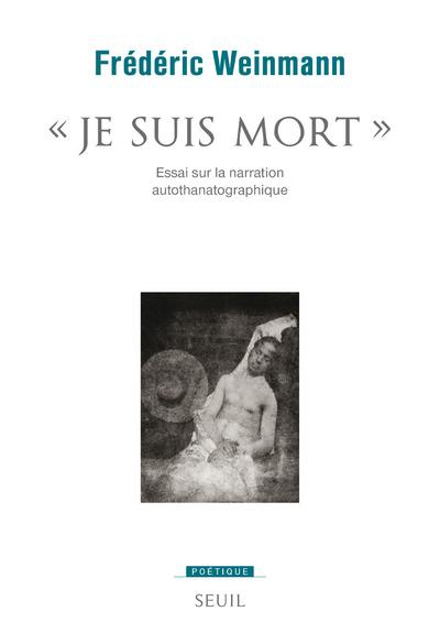 weinmann-frederic-je-suis-mort-essai-sur-la-narration-autothanatographique_0