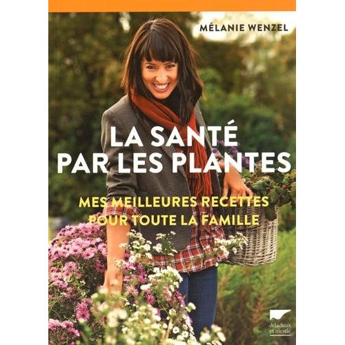 wenzel-melanie-3b-checconi-claude-la-sante-par-les-plantes-mes-meilleurs-recettes-pour-toute-la-famille_0