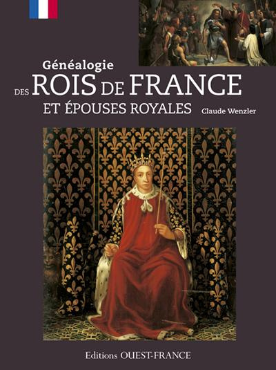 wenzler-claude-genealogie-des-rois-de-france-et-epouses-royales_0