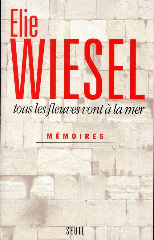 wiesel-elie-memoires-tome-1-tous-les-fleuves-vont-a-la-mer_0