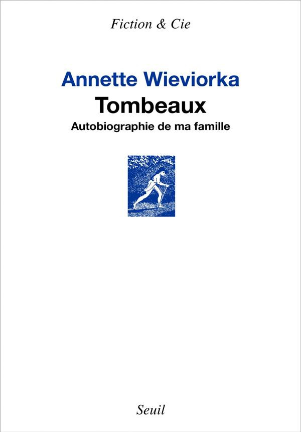wieviorka-annette-tombeaux-autobiographie-de-ma-famille_0