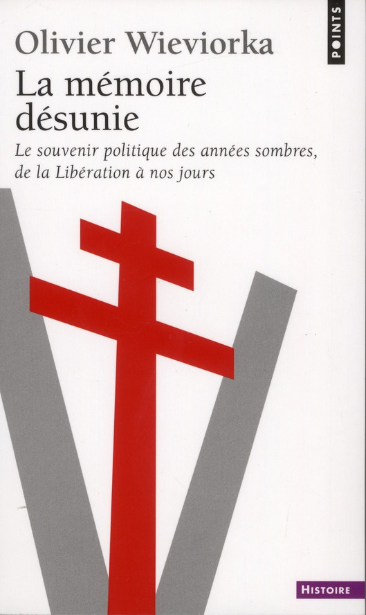 wieviorka-olivier-la-memoire-desunie-le-souvenir-politique-des-annees-sombres-de-la-liberation-a-nos-jours_0