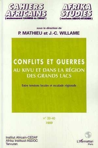 willame-jean-claude-conflits-et-guerres-au-kivu-et-dans-la-region-des-grands-lacs-entre-tensions-locales-et-escalade-re_0