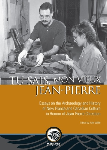 willis-john-tu-sais-mon-vieux-jean-pierre-essays-on-the-archaeology-and-history-of-new-france-and-canadian-cul_0