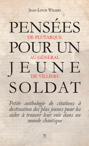 wilmes-jean-louis-3b-maury-eric-pensees-pour-un-jeune-soldat-de-confucius-au-general-bigeard_0